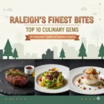 Raleigh’s 10 Best Restaurants: Classics & New Hotspots